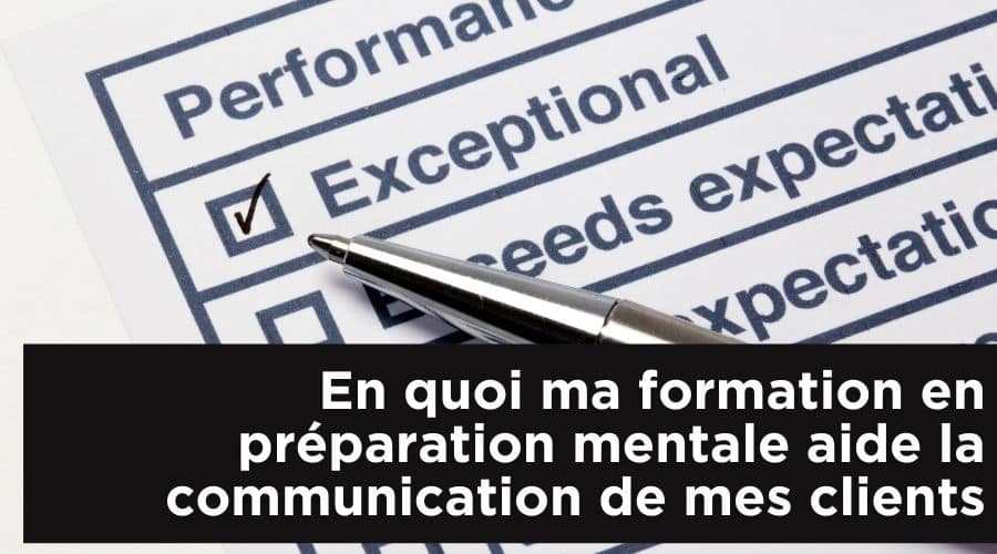 En quoi ma formation en préparation mentale aide la communication de mes clients ?